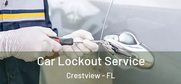 Car Lockout Service Crestview - FL