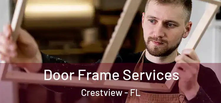 Door Frame Services Crestview - FL