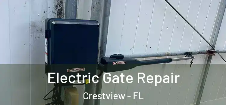 Electric Gate Repair Crestview - FL