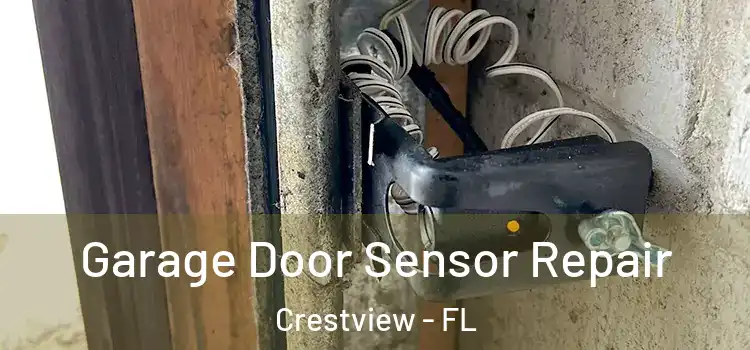 Garage Door Sensor Repair Crestview - FL