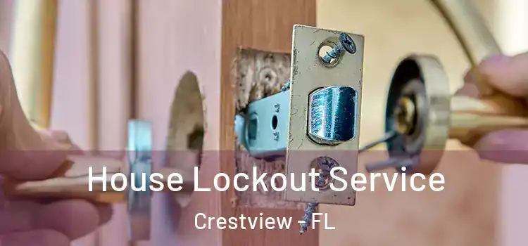 House Lockout Service Crestview - FL