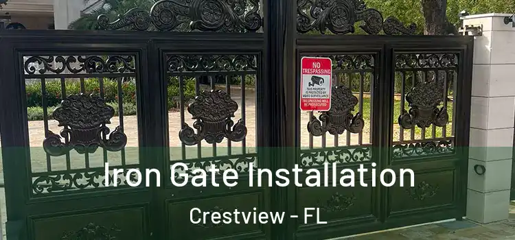 Iron Gate Installation Crestview - FL