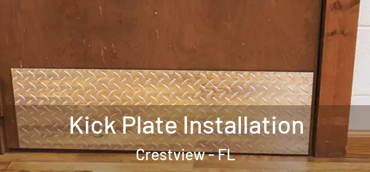 Kick Plate Installation Crestview - FL