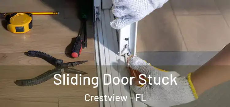 Sliding Door Stuck Crestview - FL