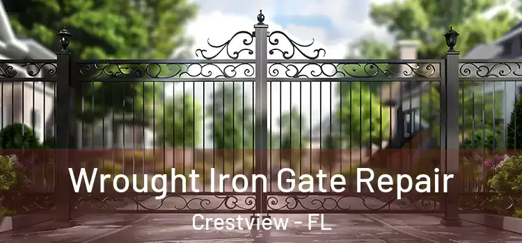 Wrought Iron Gate Repair Crestview - FL